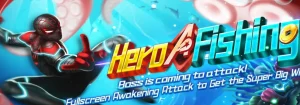 Read more about the article Superpower Your Way to Big Wins in Hero Fishing